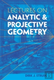 Lectures On Analytic And Projective Geometry