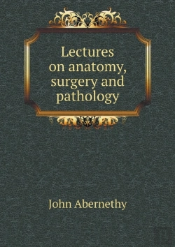 Bertrand.pt - Lectures On Anatomy, Surgery And Pathology