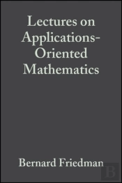 Lectures On Applications-Oriented Mathematics