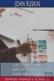 Lectures On Architecture And Painting  E