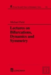 Lectures On Bifurcations, Dynamics And Symmetry
