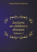 Lectures On Children'S Diseases Volume 1
