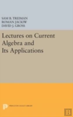 Bertrand.pt - Lectures On Current Algebra And Its Applications
