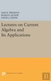 Lectures On Current Algebra And Its Applications