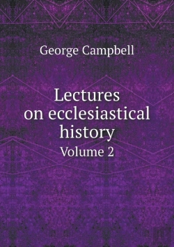 Bertrand.pt - Lectures On Ecclesiastical History Volume 2