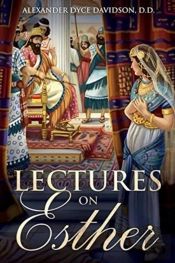 Lectures On Esther: Annotated