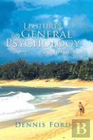 Lectures On General Psychology Volume One