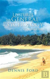 Lectures On General Psychology Volume One