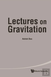 Lectures On Gravitation
