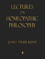 Lectures On Homeopathic Philosophy
