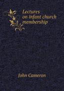 Lectures On Infant Church Membership