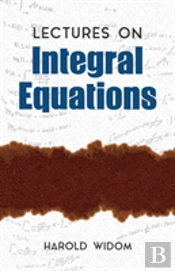Lectures On Integral Equations