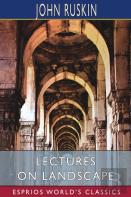 Lectures On Landscape (Esprios Classics)