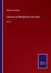 Lectures On Metaphysics And Logic