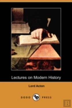 Bertrand.pt - Lectures On Modern History (Dodo Press)