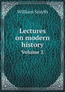 Lectures On Modern History Volume 2