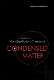 Lectures On Non-Equilibrium Theory Of Condensed Matter