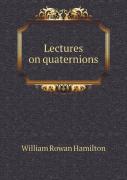 Lectures On Quaternions