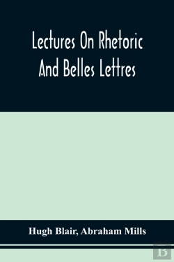Bertrand.pt - Lectures On Rhetoric And Belles Lettres
