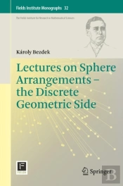 Lectures On Sphere Arrangements - The Discrete Geometric Side