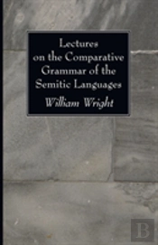 Lectures On The Comparative Grammar Of The Semitic Languages