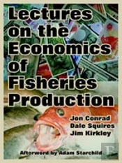 Lectures On The Economics Of Fisheries Production