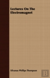 Lectures On The Electromagnet