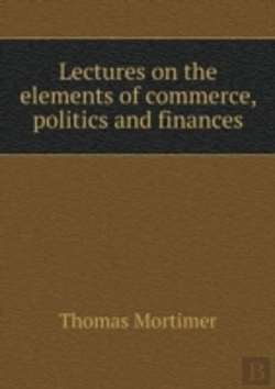 Bertrand.pt - Lectures On The Elements Of Commerce, Politics And Finances