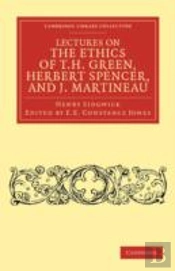 Lectures On The Ethics Of T. H. Green, Mr Herbert Spencer, And J. Martineau