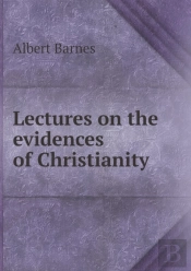 Lectures On The Evidences Of Christianity