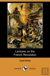 Lectures On The French Revolution (Dodo Press)