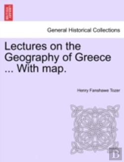 Bertrand.pt - Lectures On The Geography Of Greece ... With Map.
