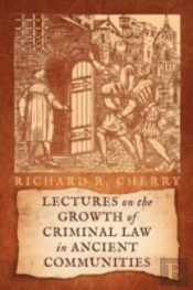 Lectures On The Growth Of Criminal Law In Ancient Communities