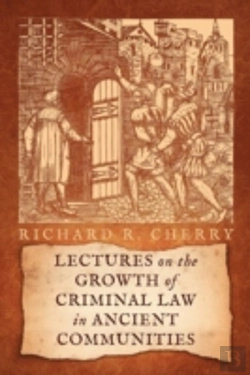 Bertrand.pt - Lectures On The Growth Of Criminal Law In Ancient Communities