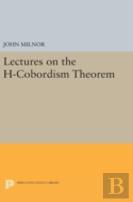 Lectures On The H-Cobordism Theorem