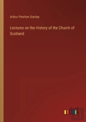 Lectures On The History Of The Church Of Scotland