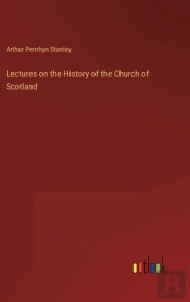 Lectures On The History Of The Church Of Scotland