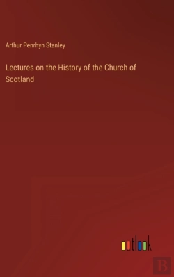 Bertrand.pt - Lectures On The History Of The Church Of Scotland