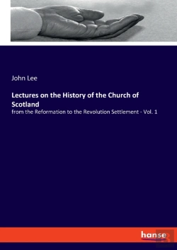 Bertrand.pt - Lectures On The History Of The Church Of Scotland