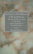 Lectures On The Influence Of The Institutions