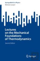 Lectures On The Mechanical Foundations Of Thermodynamics