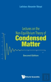 Lectures On The Non-Equilibrium Theory Of Condensed Matter