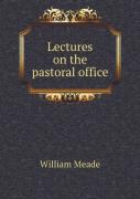 Lectures On The Pastoral Office