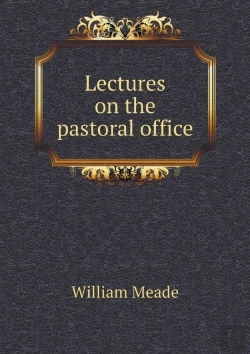 Bertrand.pt - Lectures On The Pastoral Office
