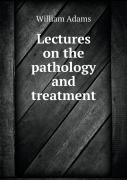 Lectures On The Pathology And Treatment