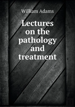 Bertrand.pt - Lectures On The Pathology And Treatment