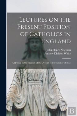 Bertrand.pt - Lectures On The Present Position Of Catholics In England