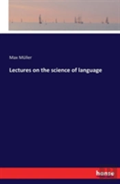 Lectures On The Science Of Language