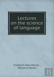 Lectures On The Science Of Language
