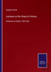 Lectures On The Study Of History:Deliver